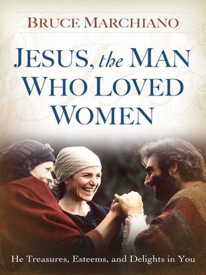cover image of Jesus, the Man Who Loved Women